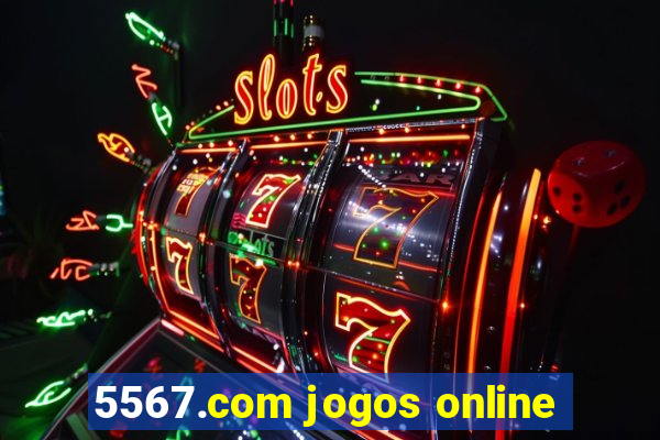 5567.com jogos online